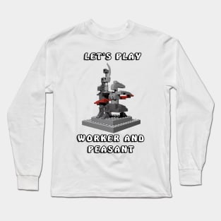 Let's Play Worker and Peasant Long Sleeve T-Shirt